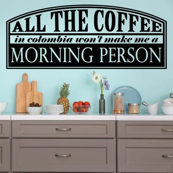 All-the-coffee-in-colombia-wont-make-me-a-morning-person-väggdekor