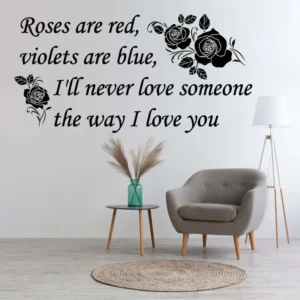 Roses Are Red, Violets Are Blue, I´ll Never Love Someone The Way I Love You - Väggdekor